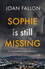 SOPHIE IS STILL MISSING I Fallon, Joan I Joan Fallon Cook I 9788409346080