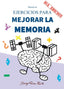 MANUAL DE EJERCICIOS PARA MEJORAR LA MEMORIA | RUIZ FUENTES,SERGIO | AUTOEDICION | 9788409373994