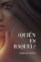 ¿QUIÉN ES RAQUEL? I Molina Molina, Maika I M Carmen Molina Molina I 9788409398782