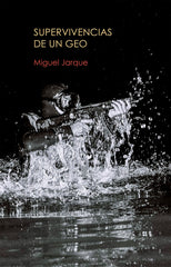 SUPERVIVENCIAS DE UN GEO I Jarque Antón, Miguel I Miguel Jarque Anton I 9788409434510