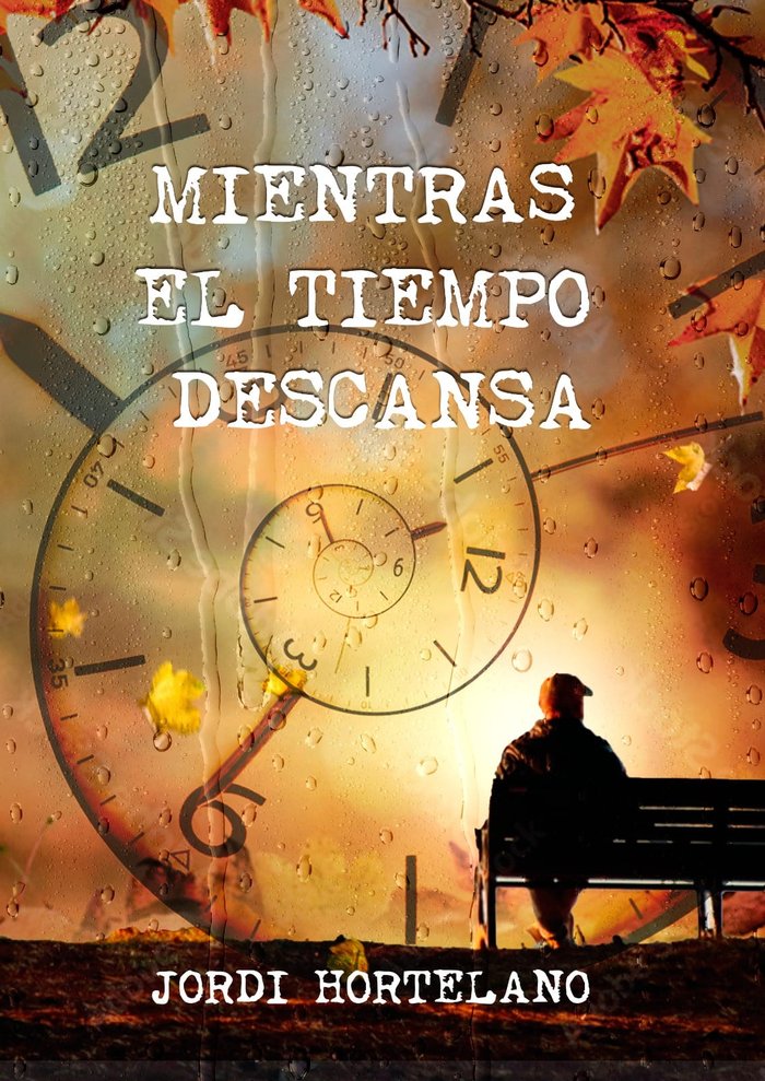 MIENTRAS EL TIEMPO DESCANSA I Tortajada Hortelano, Jordi I Jordi Hortelano I 9788409439690