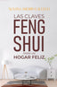 LAS CLAVES FENG SHUI PARA UN HOGAR FELIZ I Amorín Gallego, Susana I Susana Amorín Gallego I 9788409451289