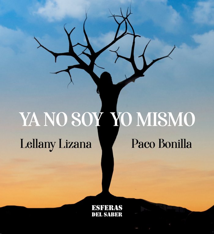 YA NO SOY YO MISMO I Bonilla Mengual, Francisco Miguel I Esferas del Saber S.L. I 9788409480234