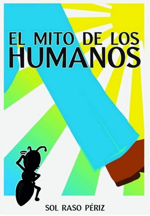EL MITO DE LOS HUMANOS I Raso Périz, Sol I Soledad Raso Périz I 9788409505579