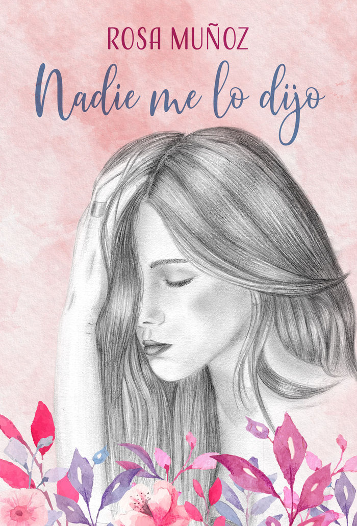 NADIE ME LO DIJO I MUÑOZ LOZANO, ROSA MARIA I Rosa María Muñoz Lozano I 9788409511877