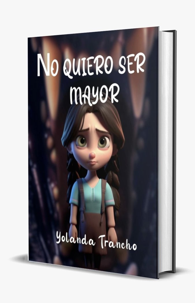 NO QUIERO SER MAYOR I TRANCHO HERNANDEZ, YOLANDA I Yolanda Trancho Hernández I 9788409566679