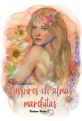 SUSPIROS DE ALMAS MARCHITAS I Fernández González, Sara I Sara Fernandez Gonzalez I 9788409605279