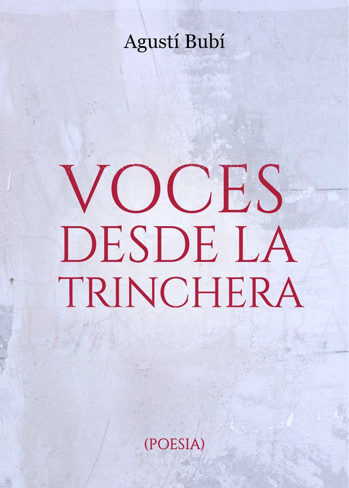 VOCES DESDE LA TRINCHERA I Bubí Morgades, Agustí I Agustí Bubí Morgades I 9788409621200