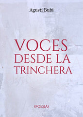 VOCES DESDE LA TRINCHERA I Bubí Morgades, Agustí I Agustí Bubí Morgades I 9788409621200