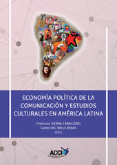 ECONOMIA POLITICA DE LA COMUNICACION Y ESTUDIOS CULTURALES E - 9788410041387