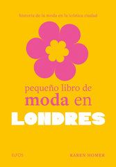 PEQUEÑO LIBRO DE MODA EN LONDRES I Homer, Karen I BLUME (Naturart) I 9788410048010