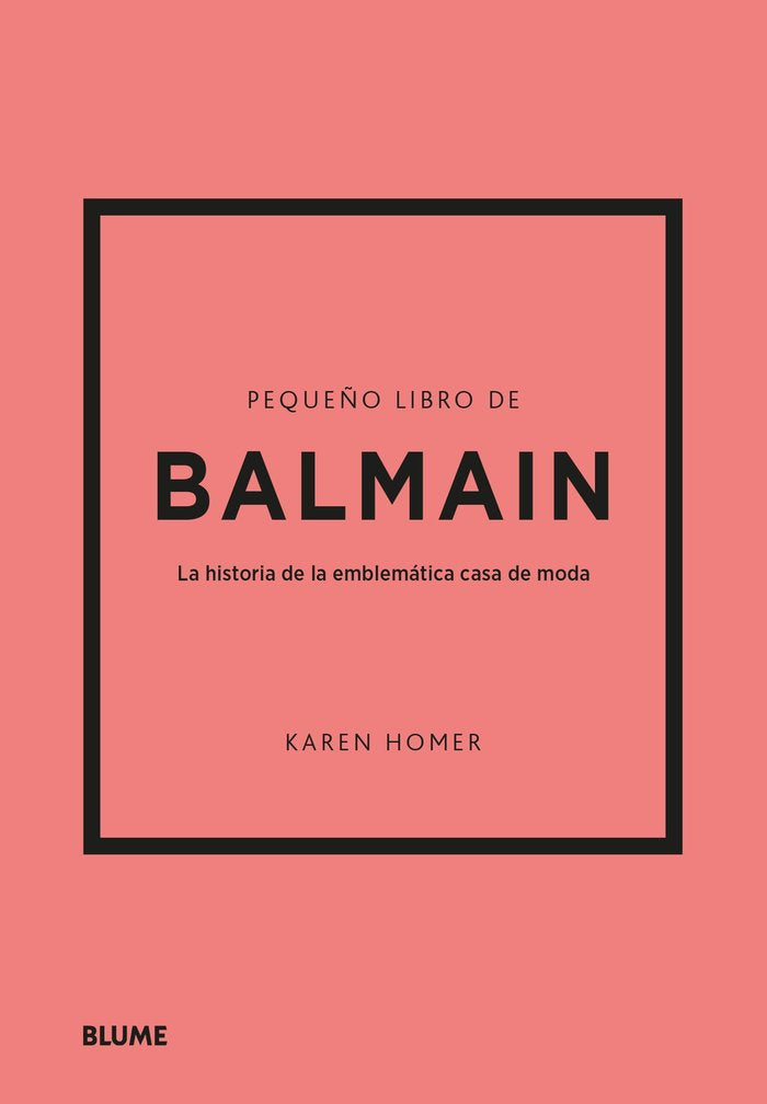 PEQUEÑO LIBRO DE BALMAIN I Homer, Karen I BLUME (Naturart) I 9788410048485