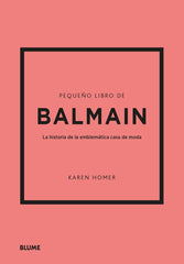 PEQUEÑO LIBRO DE BALMAIN I Homer, Karen I BLUME (Naturart) I 9788410048485