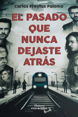 EL PASADO QUE NUNCA DEJASTE ATRAS - 9788410062276