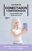 CONECTADOS Y EMPODERADOS | BAILEN, EVA | PLATAFORMA EDITORIAL | 9788410079281