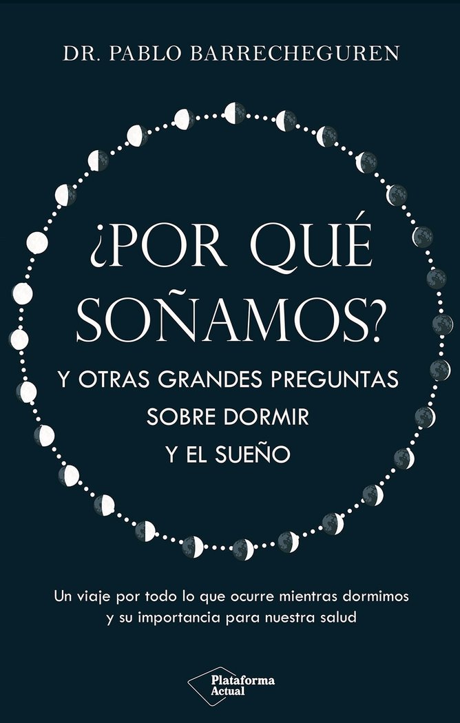 POR QUE SOÑAMOS | BARRECHEGUREN, PABLO | PLATAFORMA EDITORIAL | 9788410079830