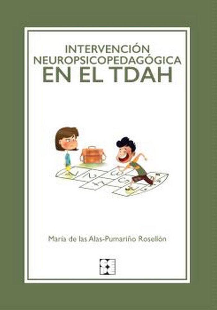 INTERVENCIÓN NEUROPSICOPEDAGÓGICA EN TDAH I de las Alas-Pumariño Rosellón, María I Ciencias de la Educación Preescolar y Especial I 9788410119031