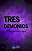 TRES DEMONIOS - 9788410162617
