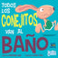TODOS LOS CONEJITOS VAN AL BAÑO - 9788410205031