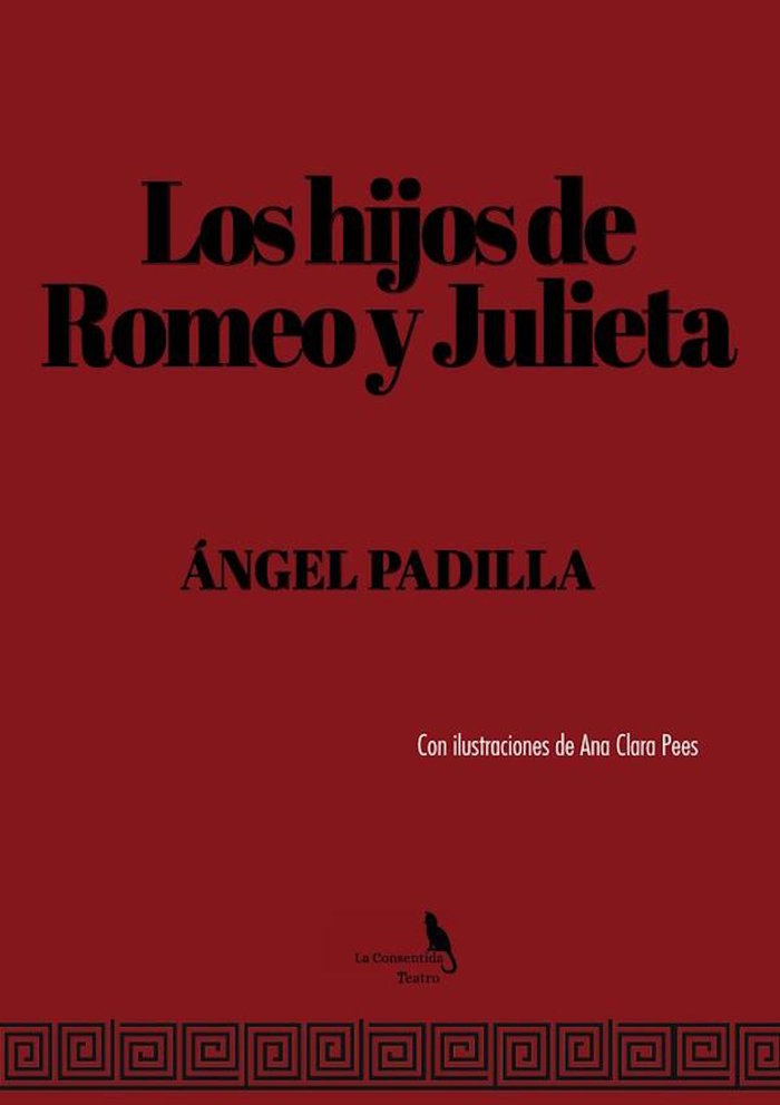 LOS HIJOS DE ROMEO Y JULIETA I Padilla, Ángel I La Consentida I 9788410212077
