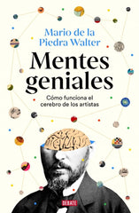 MENTES GENIALES | DE LA PIEDRA WALTER, MARIO | DEBATE | 9788410214606