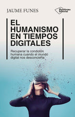 EL HUMANISMO EN TIEMPOS DIGITALES - 9788410243453