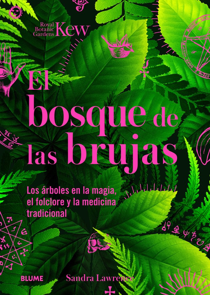 BOSQUE DE LAS BRUJAS I Lawrence, Sandra;Royal Botanic Gardens I BLUME (Naturart) I 9788410268272
