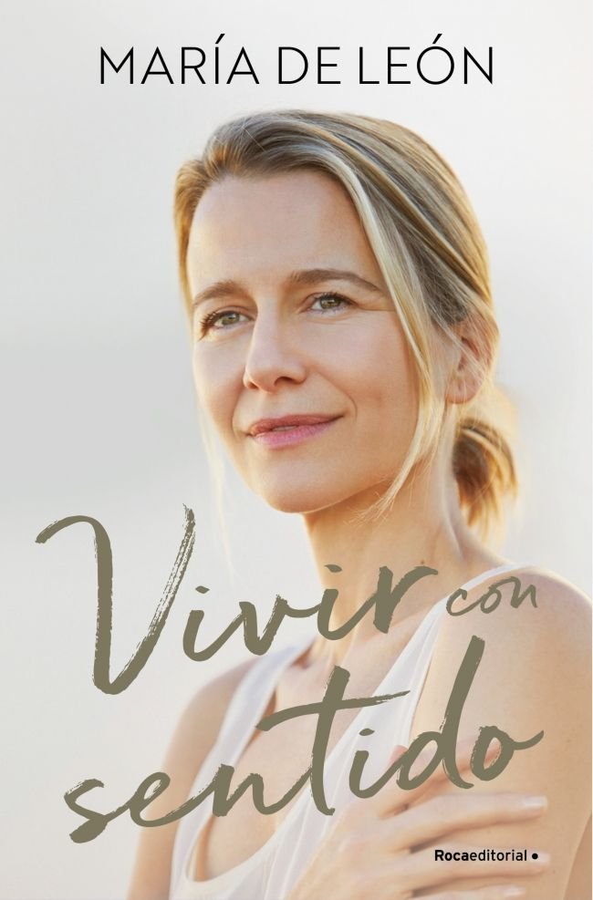 VIVIR CON SENTIDO | MARIA DE LEON | ROCA EDITORIAL | 9788410274822
