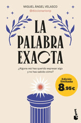 LA PALABRA EXACTA | MIGUEL ANGEL VELASCO (@DICCIONARIOVIP) | BOOKET | 9788410293328