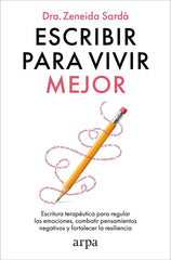 ESCRIBIR PARA VIVIR MEJOR - 9788410313866