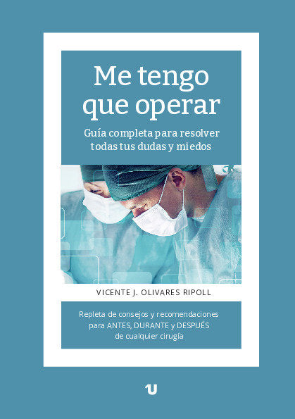 ME TENGO QUE OPERAR I Olivares Ripoll, Vicente J. I Uno Editorial I 9788410319042