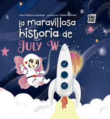 LA MARAVILLOSA HISTORIA DE JULY W | LUZURIAGA,ANA CRISTINA | BABIDI-BU LIBROS | 9788410329089