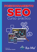 POSICIONAMIENTO SEO CURSO PRACTICO | FERNANDEZ CASADO, PABLO E, | RA-MA | 9788410360303
