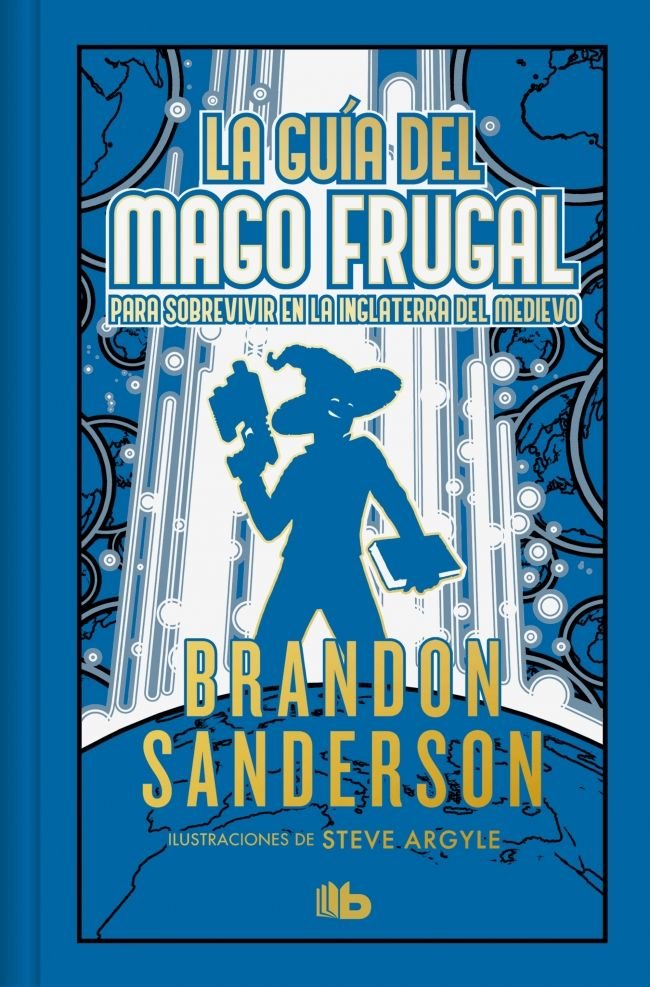 LA GUIA DEL MAGO FRUGAL PARA SOBREVIVIR EN LA INGLATERRA DEL | Brandon Sanderson | 9788410381568 (B de bolsillo)