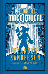 LA GUIA DEL MAGO FRUGAL PARA SOBREVIVIR EN LA INGLATERRA DEL | Brandon Sanderson | 9788410381568 (B de bolsillo)
