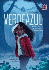 VERDEAZUL REGRESO AL CASTILLO EMBRUJADO | Longoria,madelin | 9788410412729 (Babidi-bu libros)