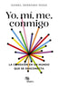 YO MI ME CONMIGO LA CONEXION EN UN MUNDO QUE SE DESCONECTA | SERRANO ROSA,ISABEL | KITAERU LIBROS | 9788410428034
