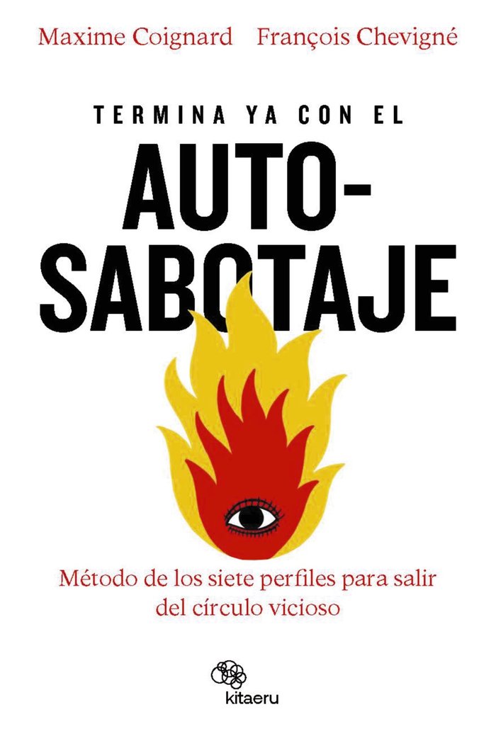 TERMINA YA CON EL AUTOSABOTAJE | COIGNARD,MAXIME/CHEVIGNE,FRANCOIS | KITAERU LIBROS | 9788410428096