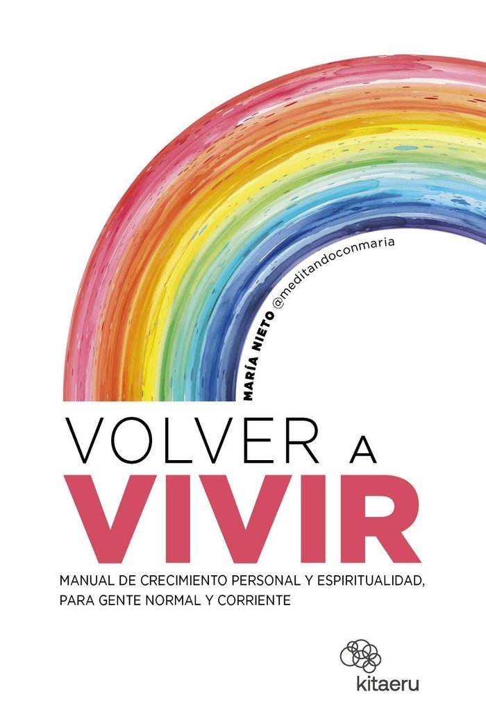 VOLVER A VIVIR | NIETO BARONA @MEDITANDOCONMARIA, MARIA | KITAERU LIBROS | 9788410428157