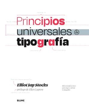 PRINCIPIOS UNIVERSALES DE TIPOGRAFÍA I Stoksc, Elliot I BLUME (Naturart) I 9788410469587