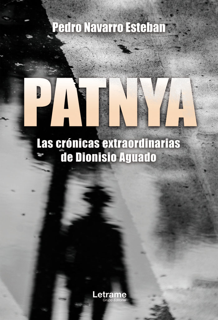 PATNYA LAS CRONICAS EXTRAORDINARIAS DE DIONISIO AGUADO - 9788410681958