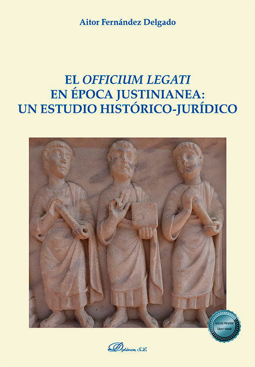 EL OFFICIUM LEGATI EN EPOCA JUSTINIANEA UN ESTUDIO HISTORIA - 9788410708044