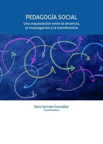 PEDAGOGIA SOCIAL UNA ORQUESTACION ENTRE LA DOCENCIA, LA INV | SERRATE GONZALEZ,SARA | TIRANT HUMANIDADES | 9788410811720