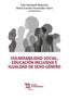VULNERABILIDAD SOCIAL EDUCACION INCLUSIVA E IGUALDAD SEXO | SAMBADE BAQUERIN,IVAN | TIRANT HUMANIDADES | 9788410814042