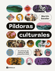 PILDORAS CULTURALES | ESCOLAR, MARTIN | EDICIONES PENINSULA | 9788411002912