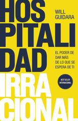 HOSPITALIDAD IRRACIONAL | GUIDARA, WILL | EDICIONES PENINSULA | 9788411003223