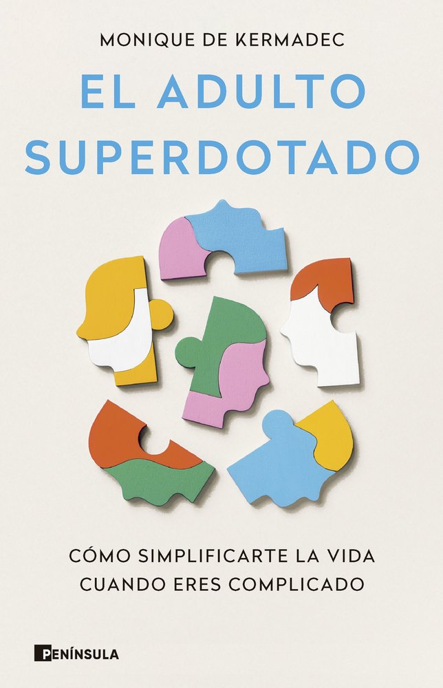 EL ADULTO SUPERDOTADO | MONIQUE DE KERMAC | EDICIONES PENINSULA | 9788411003445