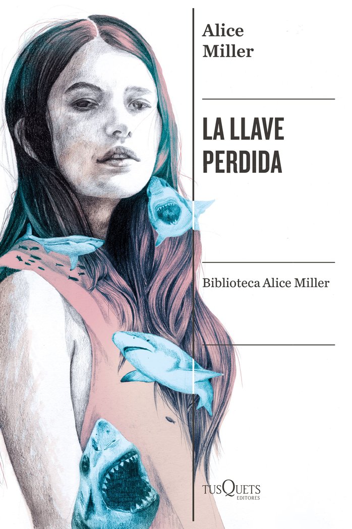 LA LLAVE PERDIDA | ALICE MILLER | TUSQUETS | 9788411071772
