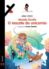 O RESCATE DO UNICORNIO | Vigo, Ana | 9788411106467 (Editorial xerais de galicia)