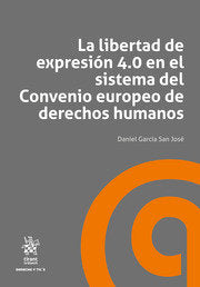 LA LIBERTAD DE EXPRESION 40 EN EL SISTEMA DEL CONVENIO EUR - 9788411132695